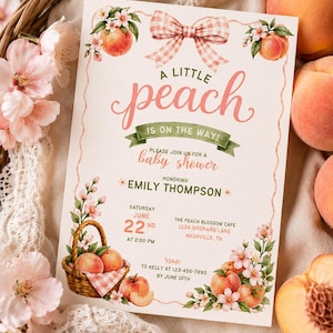 May include: A baby shower invitation with a peach theme. The invitation features the text "A Little Peach is on the Way!" with floral and peach illustrations. The invitation includes the date, time, and location of the shower.