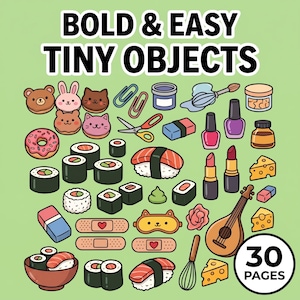 May include: A coloring book cover titled BOLD & EASY TINY OBJECTS with 30 PAGES, featuring cartoon illustrations of sushi, animal faces, makeup, cheese, musical instruments, and stationery items on a light green background.