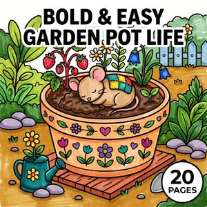 May include: A coloring book cover titled BOLD & EASY GARDEN POT LIFE featuring a brown mouse sleeping in a large orange flower pot decorated with flowers and hearts. A small teal watering can sits nearby. The cover indicates 20 PAGES.