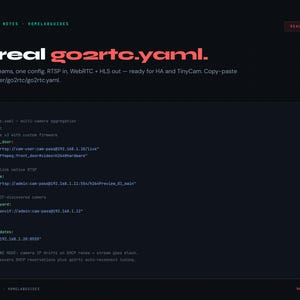 May include: A dark background with white and red text. The title reads "A real go2rtc.yaml." The text describes three streams, one config, RTSP, WebRTC, and HLS out. Code snippets are visible, detailing camera configurations and network settings.