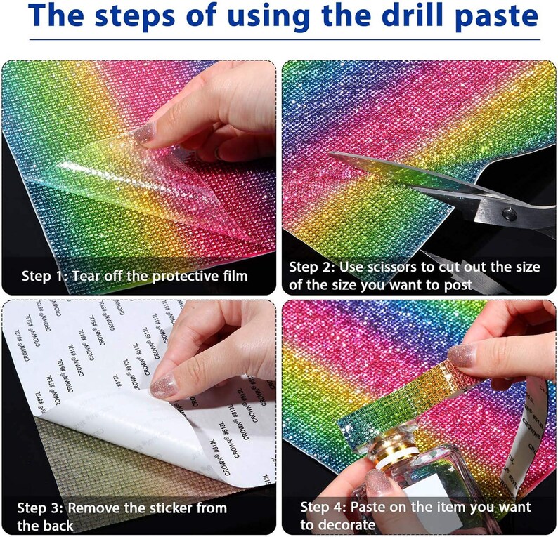 May include: A four-step instructional guide for using rainbow-colored rhinestone drill paste. The images show peeling a protective film, cutting the sheet with scissors, removing the adhesive backing, and applying the sparkly material to a glass bottle.
