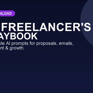 May include: A digital download graphic with the text "THE FREELANCER'S AI PLAYBOOK" in white. The graphic also includes the text "150 copy-paste AI prompts for proposals, emails, pricing, content & growth." The background is dark blue with purple accents.