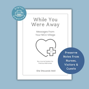 以下が含まれることがあります： While You Were Away, Messages From Your NICU Village, Box Journal System for Precious Memories, She Stewards Wellという文字が書かれた白い長方形の日記の表紙。医療用十字と小さな足跡が描かれた灰色のハートのアイコンが中央に配置されています。