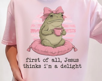 Christian Frog Shirt, Jesus Thinks I'm A Delight, Garment-Dyed Tee, Christian mom gift, Gift for mom, funny christian tee,faith humor shirt