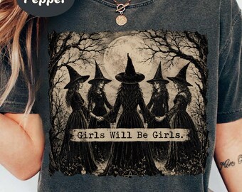 Vintage Girls Will Be Girls Witch Comfort Colors Shirt, Funny Witch Vintage Shirt, Vintage Halloween Women Shirt, Witchy Vibes Shirt
