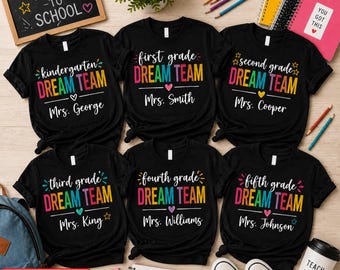 Custom Teacher Tshirt,Teacher Team Shirts,Personalized School Tee,Teacher Dream Team Tshirts,Back to School Gift,Customized Name Teacher Tee