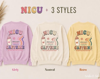 NICU Nurse Crewneck Sweatshirt | Where You’re Never Too Young for Caffeine | Retro Nurse Sweatshirt | Cute Nurse Gift | Cozy NICU Crewneck