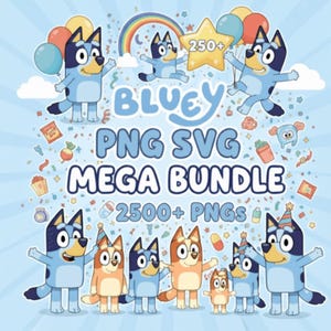 May include: A digital graphic featuring characters from the animated series Bluey, with the text "Bluey PNG SVG Mega Bundle" and "2500+ PNGs". The image includes illustrations of the characters, balloons, and confetti on a light blue background.