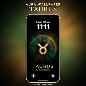 May include: Aura wallpaper design for Taurus. The phone displays the Taurus zodiac symbol in gold, with the text "TAURUS" and "The Grounded Force". The date and time are displayed as October 25 Friday, 11:11.