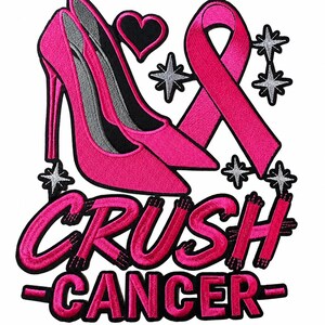 May include: An embroidered patch featuring a pair of bright pink high-heeled shoes, a pink awareness ribbon, a black heart, and silver star accents. The text CRUSH CANCER is embroidered in bold pink letters with black outlines at the bottom.