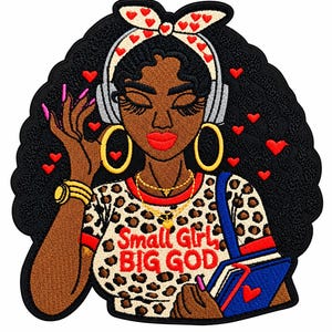 May include: An embroidered patch featuring a person with dark skin and curly hair wearing a leopard print shirt with the text Small Girl BIG GOD, headphones, gold hoop earrings, a headband with hearts, and holding a blue book.