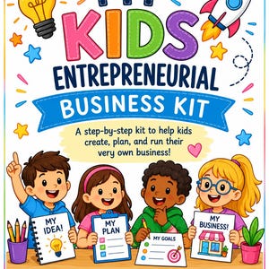 Puede incluir: Una colorida portada de kit educativo titulada MY KIDS ENTREPRENEURIAL BUSINESS KIT con cuatro niños sosteniendo carteles marcados MY IDEA, MY PLAN, MY GOALS y MY BUSINESS. El diseño incluye una bombilla, un cohete, estrellas y corazones.
