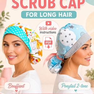 Scrub Cap Sewing Pattern Pack | Printable PDF Template and Video Instructions for Bouffant and Ponytail Surgical Hats for Long Hair