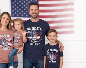 America 250th Birthday Shirt, Go Shorty It's Your Birthday Tee, Patriotic Family Matching