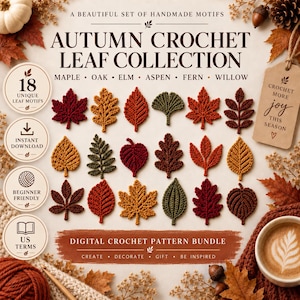 May include: A digital crochet pattern bundle titled Autumn Crochet Leaf Collection featuring 18 unique leaf motifs including maple, oak, elm, aspen, fern, and willow. The image displays various crocheted leaf designs in shades of red, orange, yellow, and green.