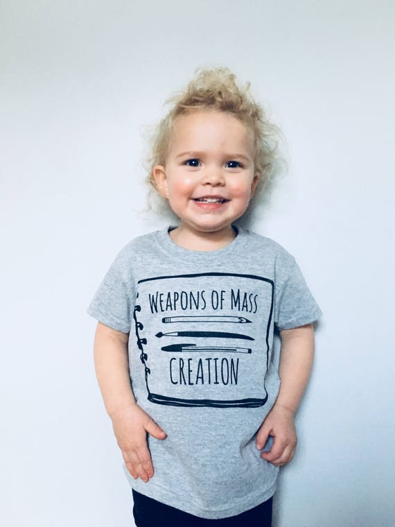 Weapons of Mass Creation - Back to School, First Day of School, School Shirt for Kids, Teacher Tshirt, Toddler School Shirt, Artist Shirt