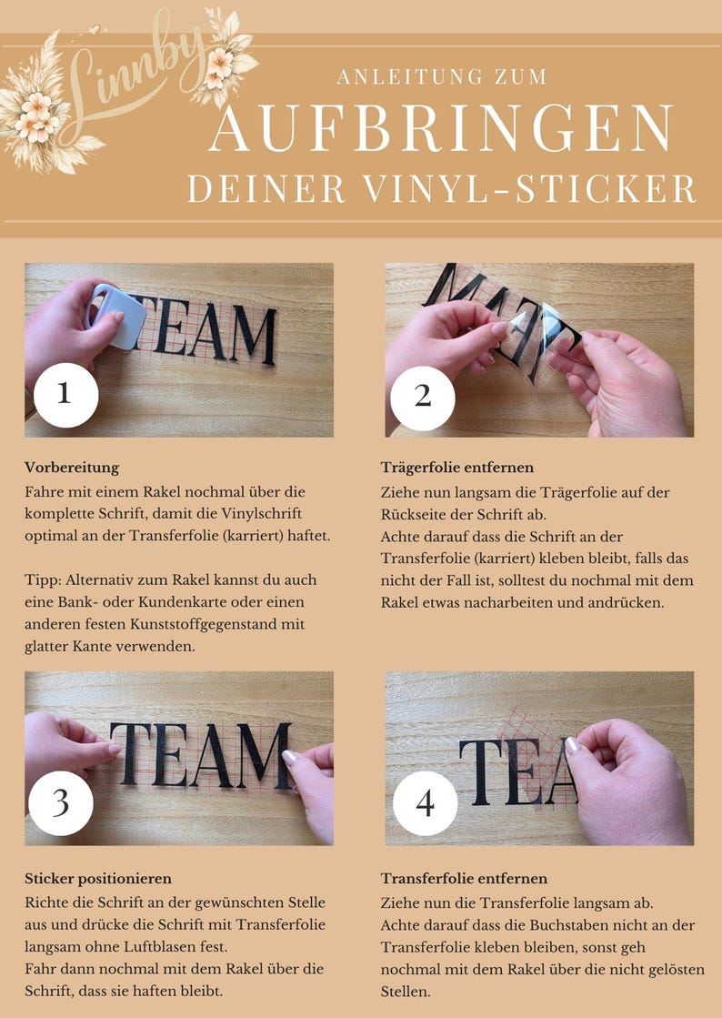 May include: An instructional graphic with a tan background titled ANLEITUNG ZUM AUFBRINGEN DEINER VINYL-STICKER. It features four numbered steps showing the application of black vinyl lettering using a squeegee and transfer tape on a wooden surface.