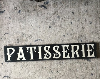 Large PATISSERIE sign/French  sign/vintage style sign/hand painted sign/black and white sign/kitchen art/wooden sign/farmhouse style