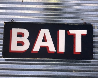 BAIT sign/vintage style sign/rustic sign/fishing sign/mancave sign/farmhouse style sign/retro style/cottage decor/wood sign/hand painted