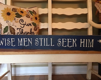 Wise Men Still Seek Him sign/Christmas sign/vintage style Christmas/hand painted/Christian art/glittered star/farmhouse style sign
