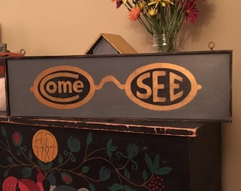 COME SEE sign/painted sign/19th century antique reproduction sign/vintage style sign/optometrist sign/eyeglass trade sign/optician sign