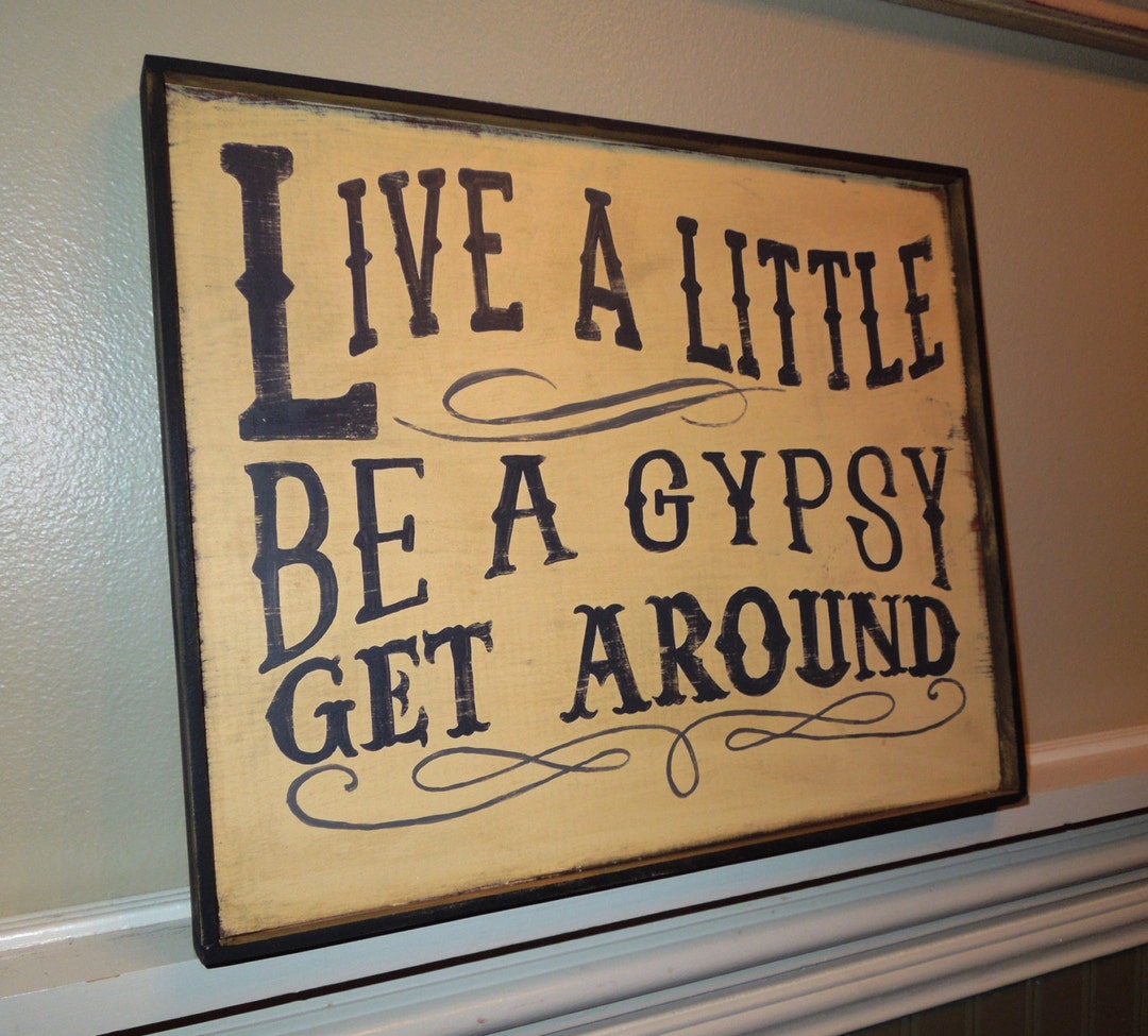 Live a Little Be a Gypsy Get Around Sign/paul Mccartney/uncle Albert