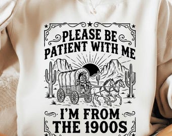Please Be Patient With Me I'm From The 1900s PNG, Western Cowboy PNG