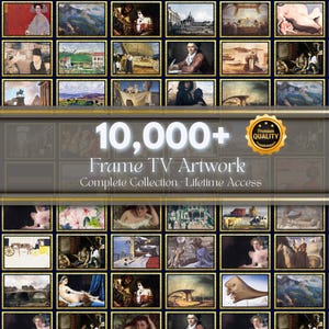 Puede incluir: Una colección de obras de arte enmarcadas para TV, con una variedad de pinturas clásicas. La imagen incluye el texto "10,000+ Frame TV Artwork Complete Collection Lifetime Access" y un sello dorado que dice "Premium Quality".