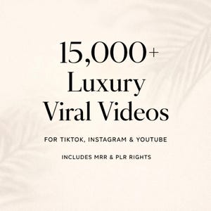 Pu&ograve; includere: Grafica color crema con il testo "15.000+ Luxury Viral Videos" in un carattere elegante e in grassetto. Il testo aggiuntivo include "FOR TIKTOK, INSTAGRAM & YOUTUBE" e "INCLUDES MRR & PLR RIGHTS". Un sottile motivo a foglie sullo sfondo.