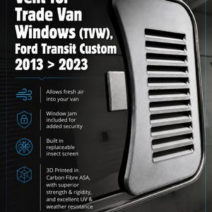 May include: A black 3D printed Carbon Fibre ASA vent for Ford Transit Custom 2013-2023 trade van windows. The unit features a louvered design, a built-in replaceable insect screen, and includes a window jam for security, allowing fresh air circulation.