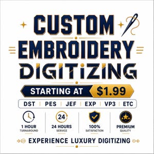 Könnte beinhalten: Eine grafische Anzeige für individuelle Stickerei-Digitalisierungsdienste. Der Text lautet CUSTOM EMBROIDERY DIGITIZING, STARTING AT $1.99, DST, PES, JEF, EXP, VP3, ETC, 1 HOUR TURNAROUND, 24 HOURS SERVICE, 100% SATISFACTION, PREMIUM QUALITY, EXPERIENCE LUXURY DIGITIZING.