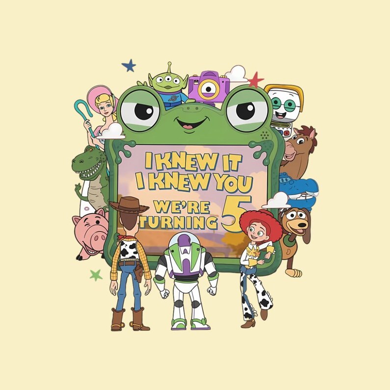 May include: A graphic illustration featuring a green frog-shaped frame with the text I KNEW IT I KNEW YOU WE'RE TURNING 5. Surrounding the frame are various cartoon characters including a cowboy, space ranger, cowgirl, dinosaur, pig, and alien.