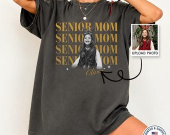 Custom Photo Senior Mom Shirt, Personalized Class of 2026 Graduation Tee, Senior Girl Mom Gift, Custom Picture Proud Parent Apparel
