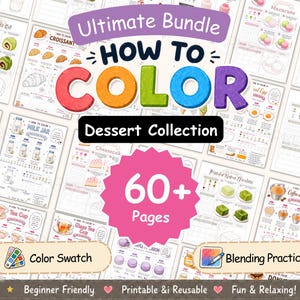 May include: A digital coloring book bundle titled Ultimate Bundle How to Color Dessert Collection featuring over 60 pages of printable tutorials for items like croissants, macarons, milk jars, and tea cups with color swatches and blending practice.