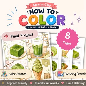 May include: An 8-page digital colouring guide titled Step-by-Step HOW TO COLOR LEARN BLEND CREATE. The pages feature illustrations of matcha-themed desserts, including cake, a drink, and soft-serve ice cream, with sections for Color Swatch and Blending Practice.