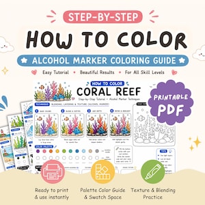May include: A printable PDF alcohol marker coloring guide titled How to Color Coral Reef. The document features step-by-step instructions for blending, layering, and adding texture to a coral reef illustration, including a color palette and swatch space.