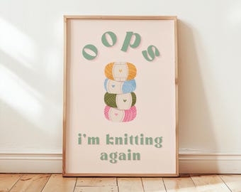 Oops I'm Knitting Again Wall Art, Knitting Poster, Printable Craft Room Decor, Gift for Knitters, Knit Lover Art