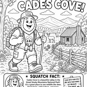 Peut inclure: Une page de coloriage en noir et blanc intitulée Squatch Explores Cades Cove! montrant une créature de dessin animé avec un chapeau, un sac à dos, des jumelles et un bâton de marche. Le dessin inclut une cabane, des cerfs, un dindon et un encadré.