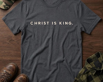Christ Is King T-Shirt | Minimal Christian Faith Tee