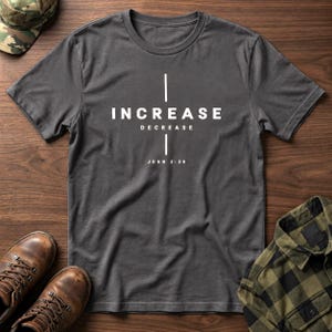 Increase Decrease Typography T-Shirt | John 3:30 minimal faith tee image 7