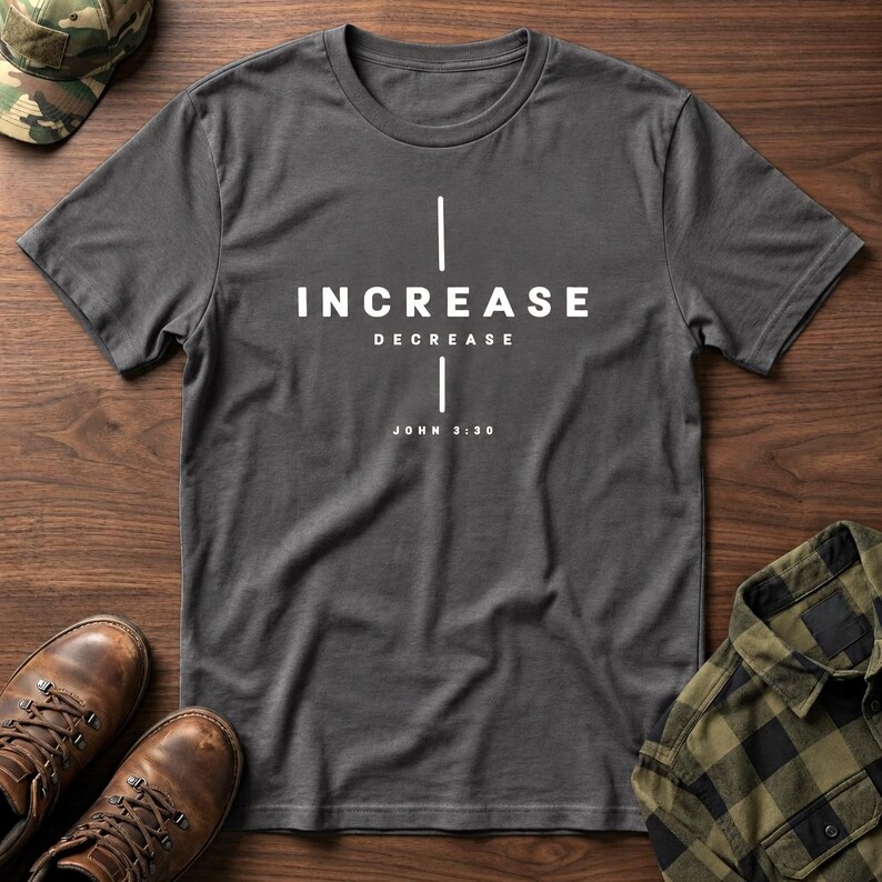 Increase Decrease Typography T-Shirt | John 3:30 minimal faith tee image 7