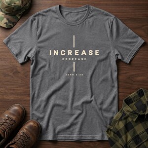 Increase Decrease Typography T-Shirt | John 3:30 minimal faith tee