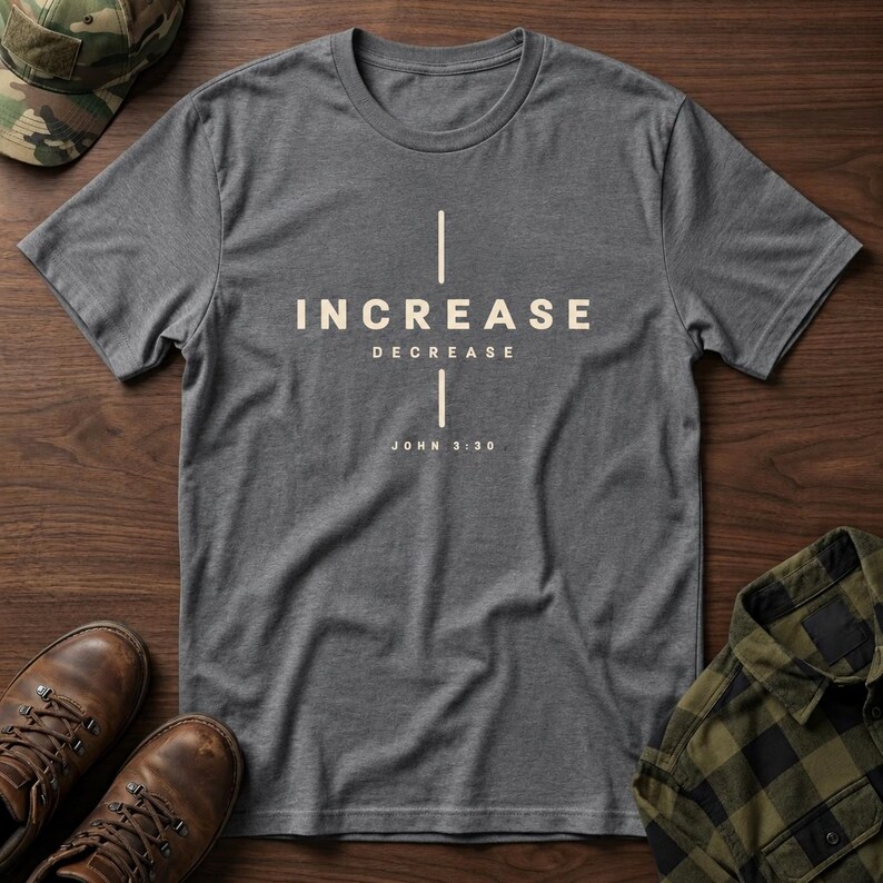 Increase Decrease Typography T-Shirt | John 3:30 minimal faith tee image 1