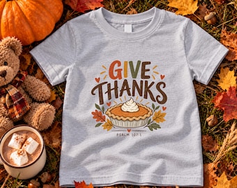 Kids Pumpkin Pie Thanksgiving Shirt, Give Thanks, Christian Psalm 107:1