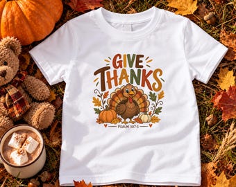 Kids Turkey Thanksgiving Shirt, Give Thanks, Christian Psalm 107:1