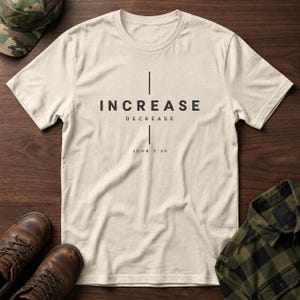 Increase Decrease Typography T-Shirt | John 3:30 minimal faith tee image 4