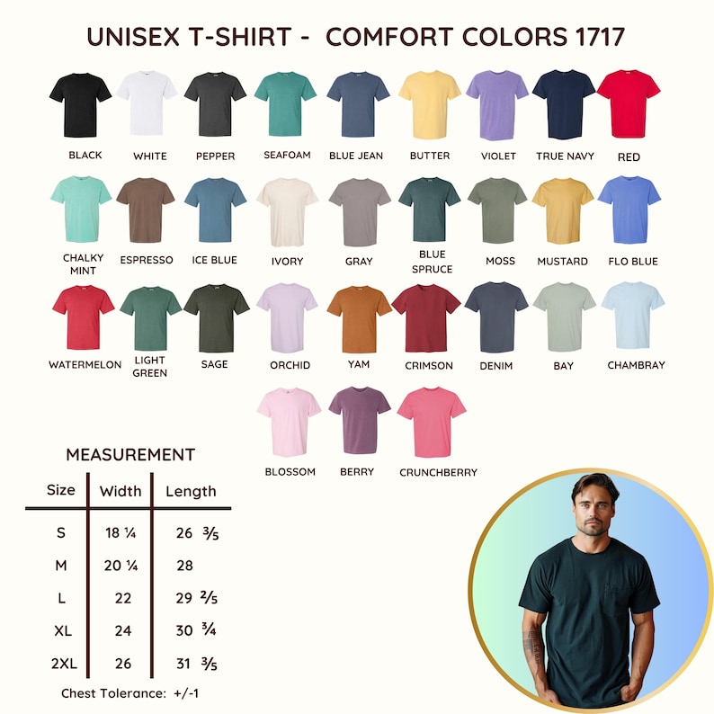 May include: A display of unisex t-shirts in various colors, including black, white, and red. The image includes a size chart with measurements in inches and the text "UNISEX T-SHIRT - COMFORT COLORS 1717". A man is wearing a dark green t-shirt.