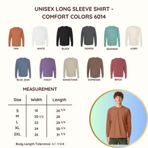 May include: A display of unisex long sleeve shirts in various colors, including Yam, White, Black, Pepper, Seafoam, Ivory, Blue Jean, Violet, Sandstone, Espresso, and Brick. The image also includes a size chart with measurements in inches for width and length.