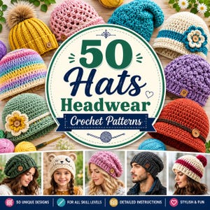 May include: A collection of crochet hats in various colors and textures, including beanies with pom-poms, floral accents, and buttons. A central circular graphic displays the text 50 Hats Headwear Crochet Patterns with icons of yarn.