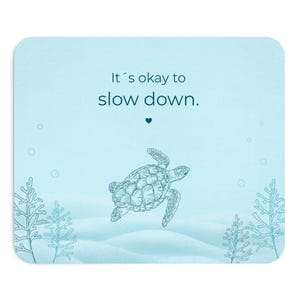 Turtle mouse pad "It's Okay to Slow Down" | calming ocean desk mat